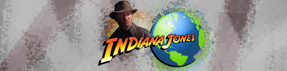Indiana Jones - the quest for world music